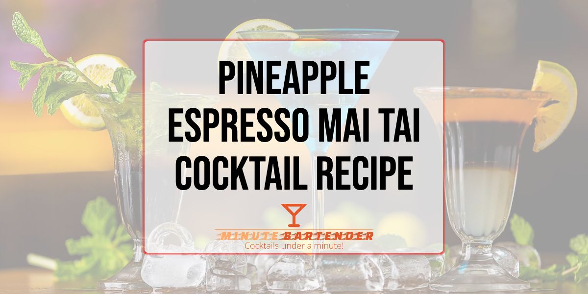 Pineapple Espresso Mai Tai Cocktail Recipe