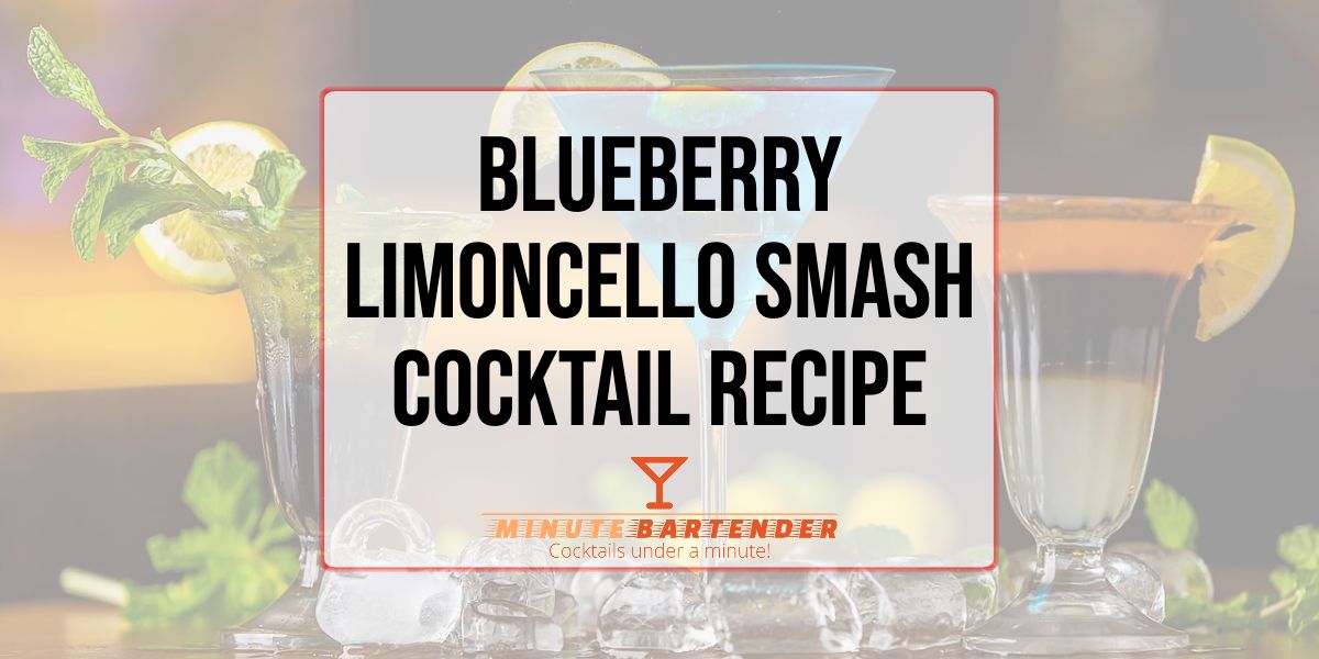 Blueberry Limoncello Smash Cocktail Recipe