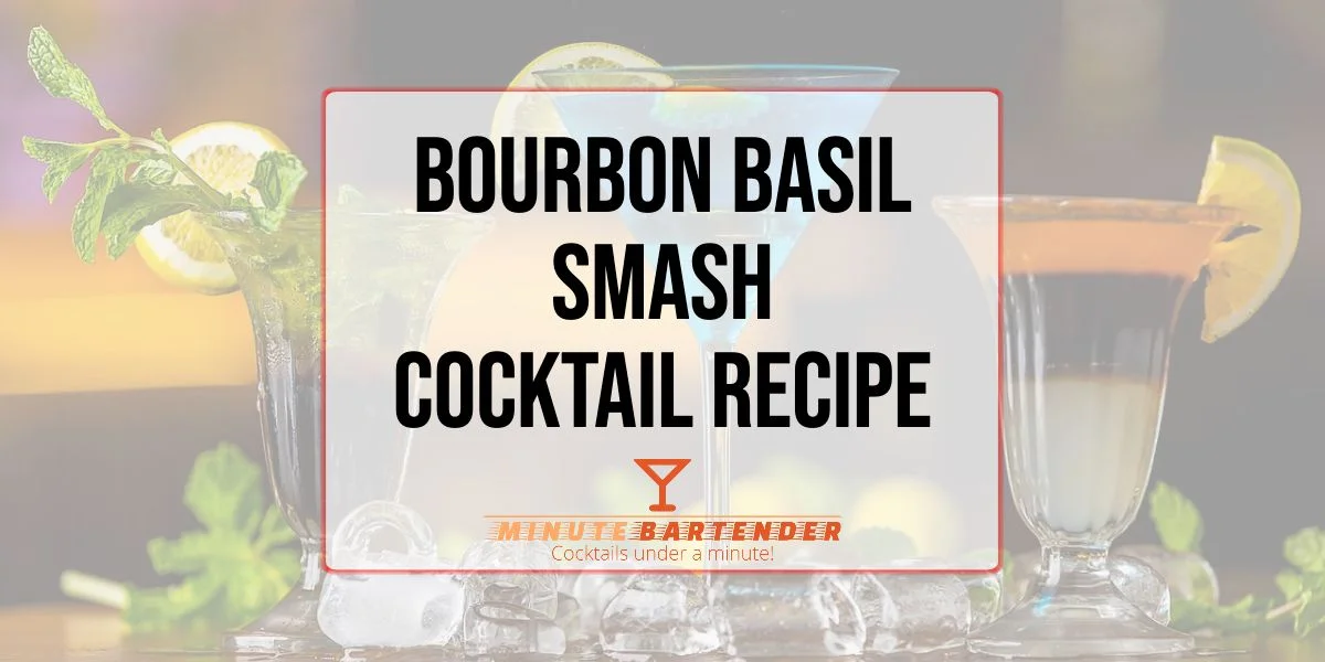 Bourbon Basil Smash Cocktail Recipe