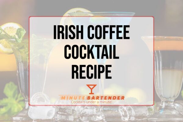 Irish Coffee Cocktail Recipe