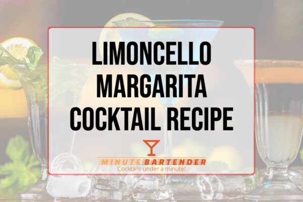 Limoncello Margarita Cocktail Recipe