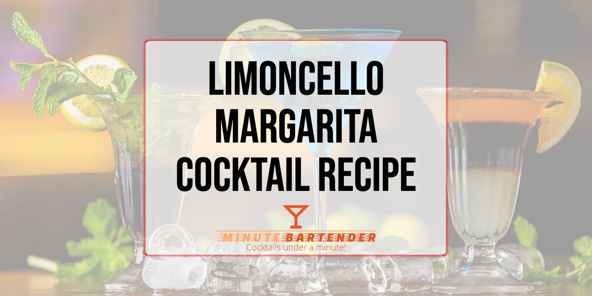 Limoncello Margarita Cocktail Recipe