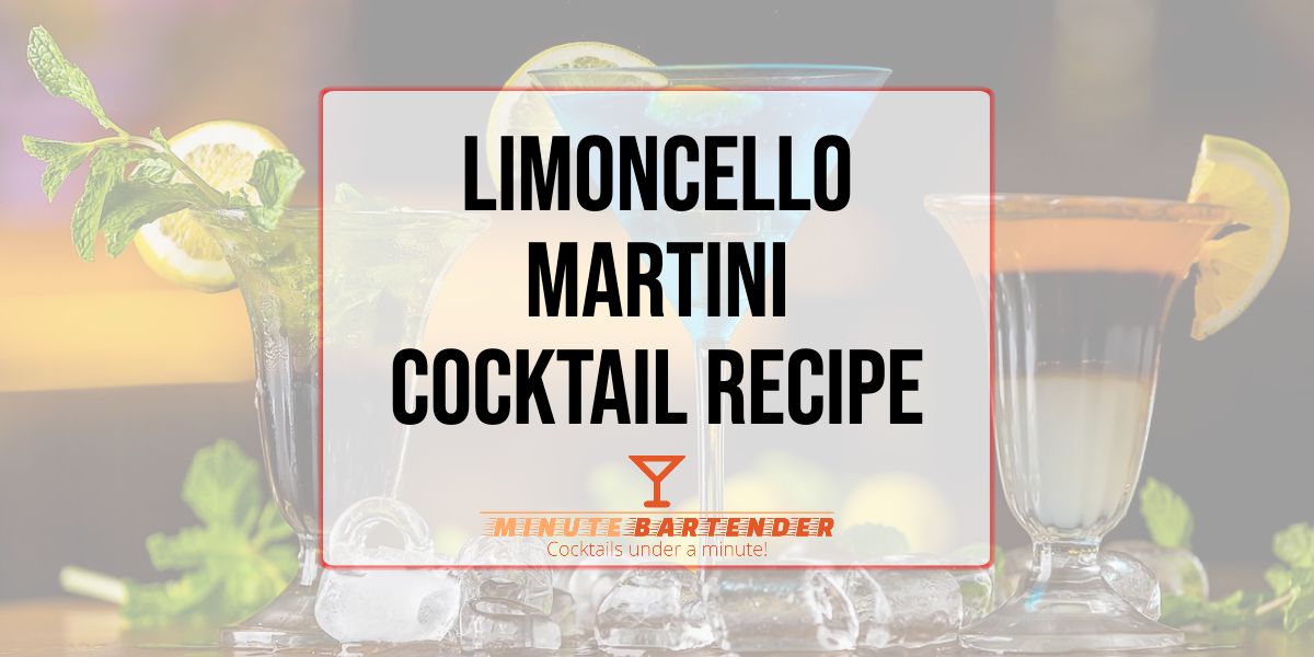 Limoncello Martini Cocktail Recipe