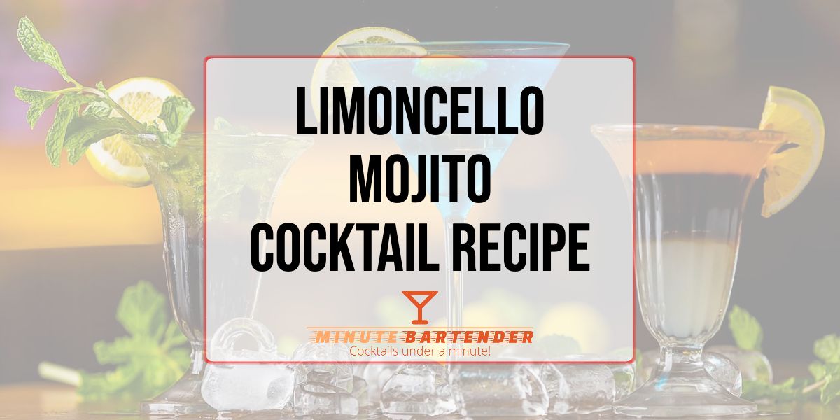 Limoncello Mojito Cocktail Recipe