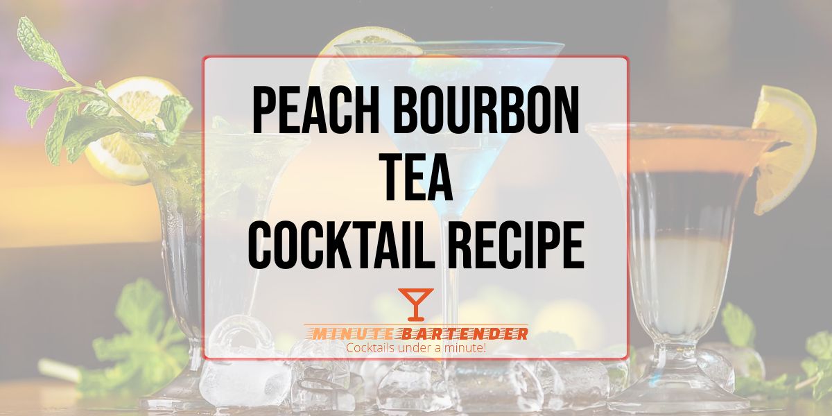 Peach Bourbon Tea Cocktail Recipe