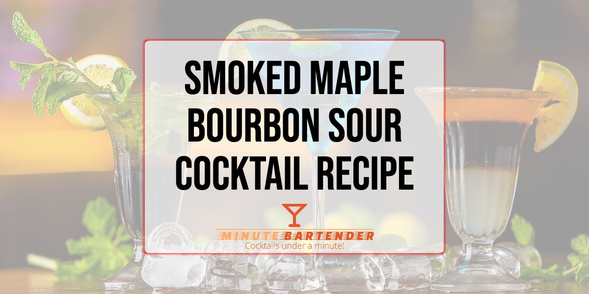 Smoked Maple Bourbon Sour Cocktail Recipe Smoked Maple Bourbon Sour Cocktail Recipe