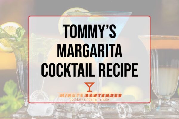 Tommy’s Margarita Cocktail Recipe