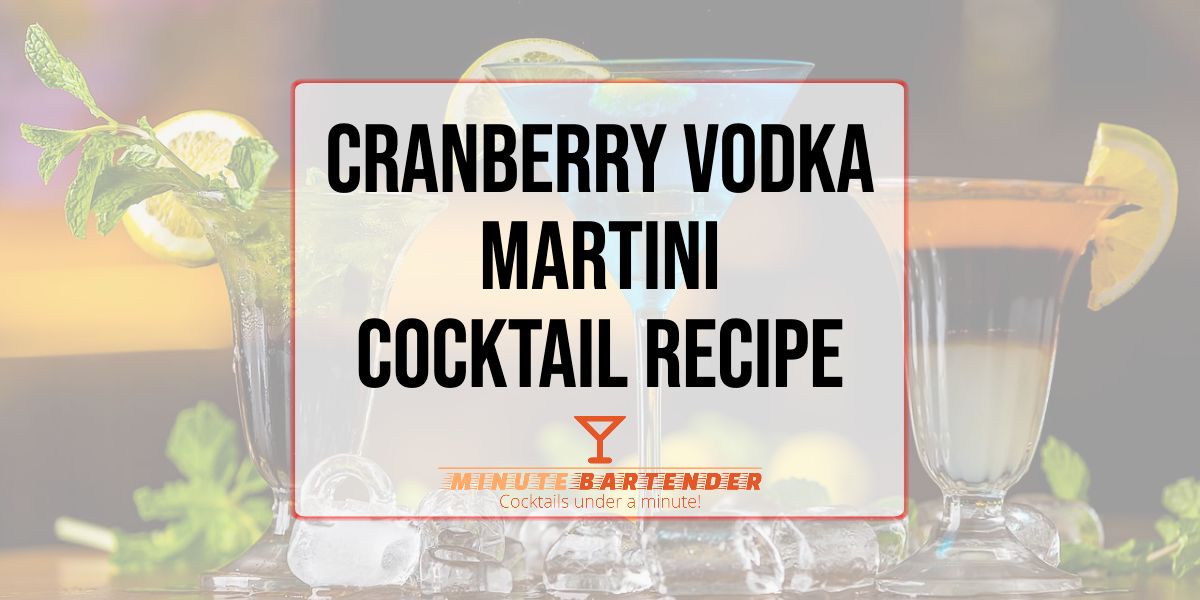 Cranberry Vodka Martini Cocktail Recipe