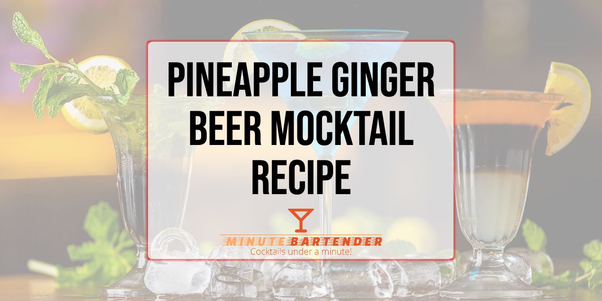 Pineapple Ginger Beer Mocktail Recipe