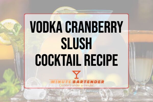 Vodka Cranberry Slush Cocktail Recipe