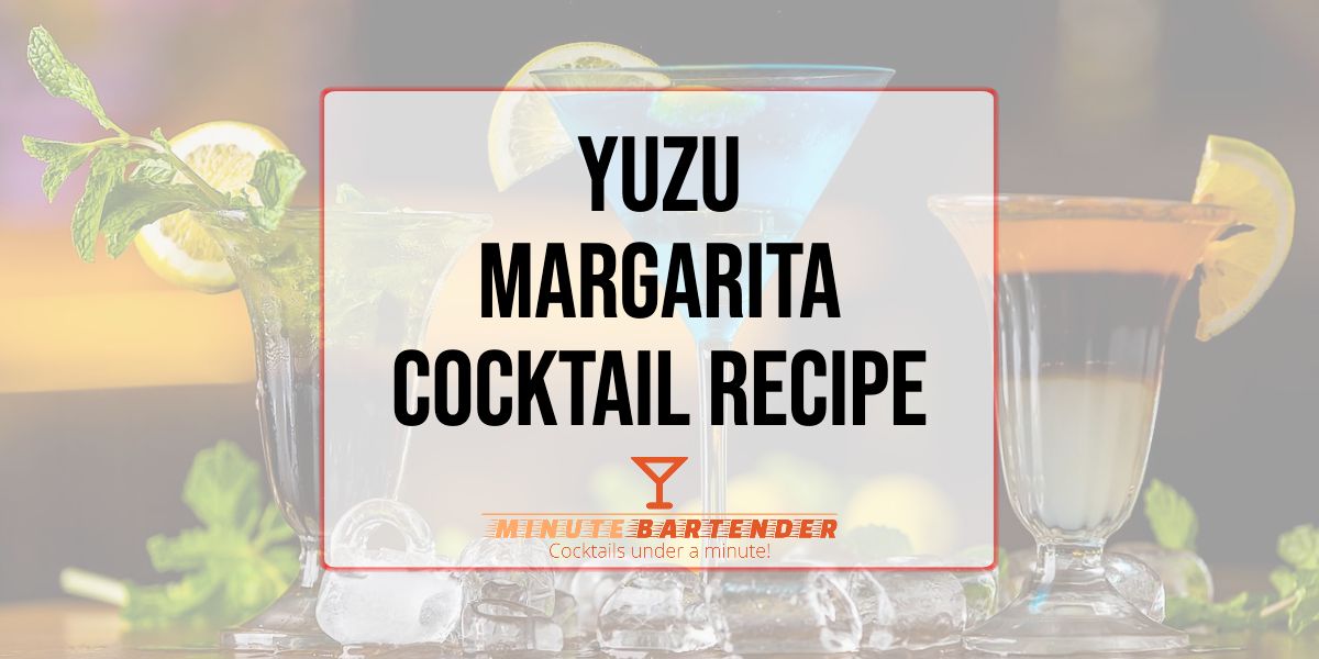 Yuzu Margarita Cocktail Recipe