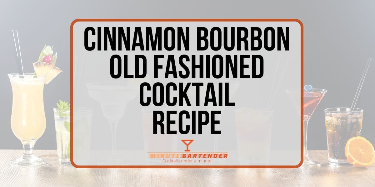 Cinnamon Bourbon Old Fashioned Cocktail Recipe