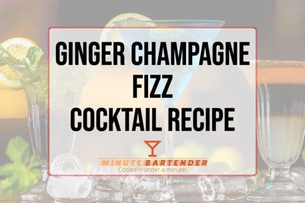 Ginger Champagne Fizz Cocktail Recipe