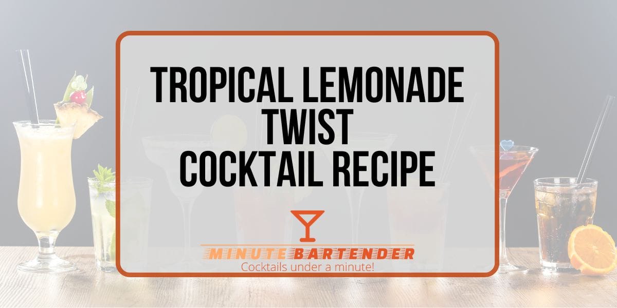 Tropical Lemonade Twist Cocktail Recipe