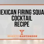 Mexican Firing Squad: The Historic Tequila Cocktail That Packs a Punch