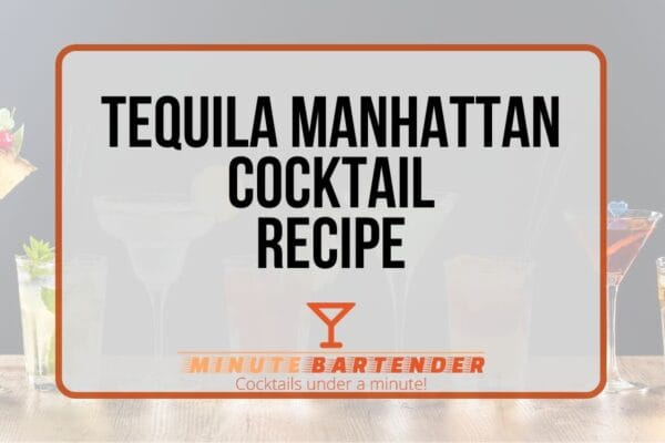 Tequila Manhattan: A Bold Twist on the Classic Cocktail Tequila Manhattan: A Bold Twist on the Classic Cocktail
